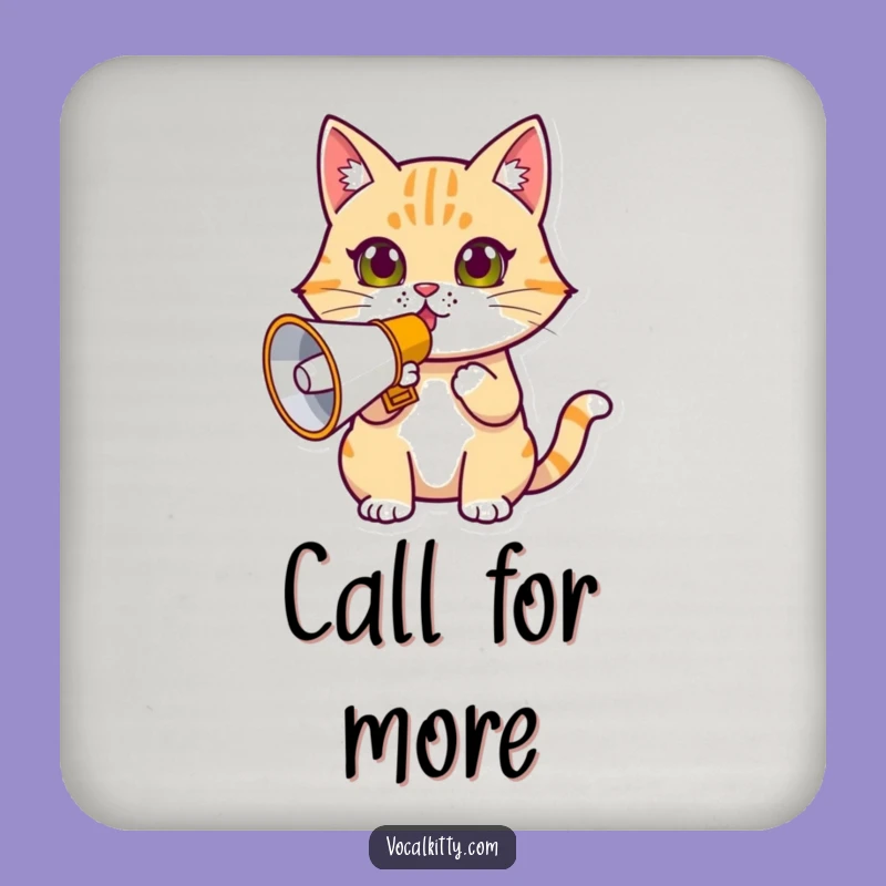 Funny Determined Cat Megaphone Coaster - Announce Your Drink!