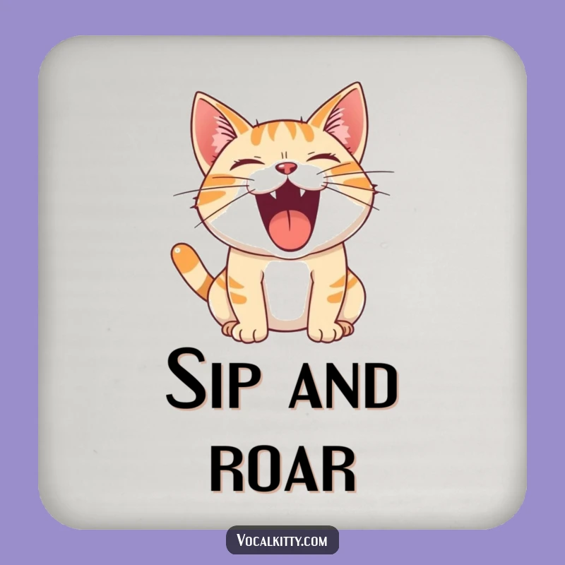 Funny Cat Drink Coaster: Joyful Roar, Loud Meow, Table Protector Gift
