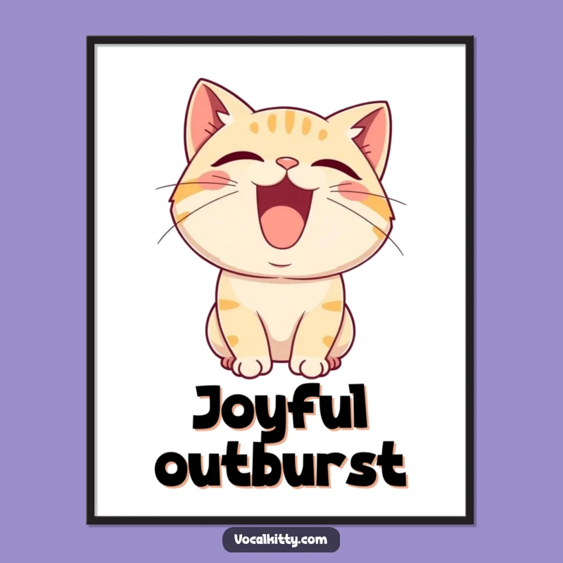 Funny Cat Squeal Poster: Joyful Sound Wall Art, Perfect Funny Gift