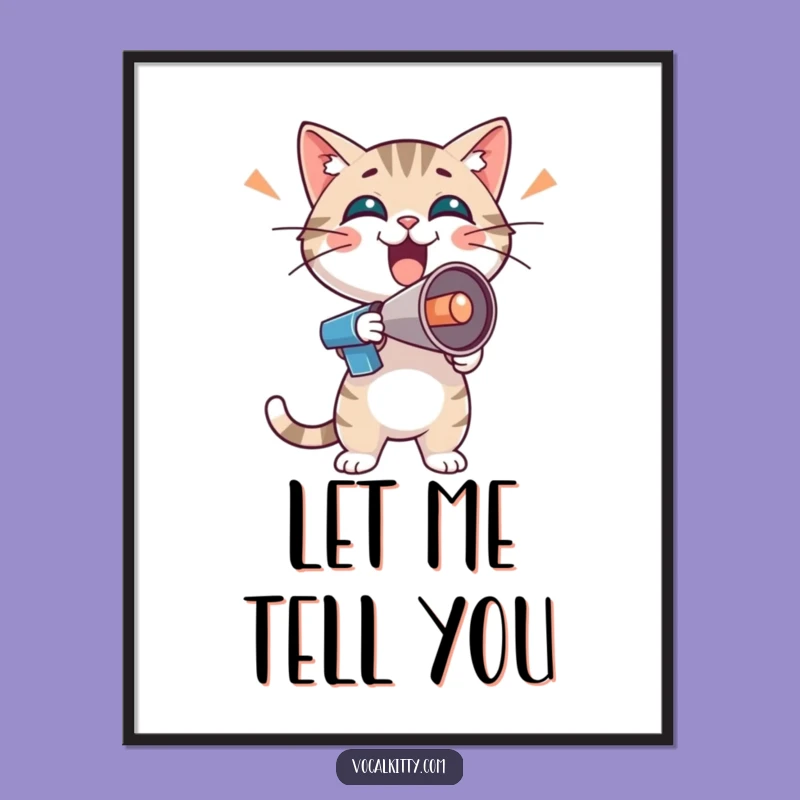 Funny Enthusiastic Cat Poster - Boisterous Megaphone Wall Art Gift