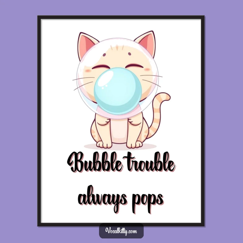 Funny Free Printable Wall Art: Cat Bubble Trouble Printable Decor for Laughs!