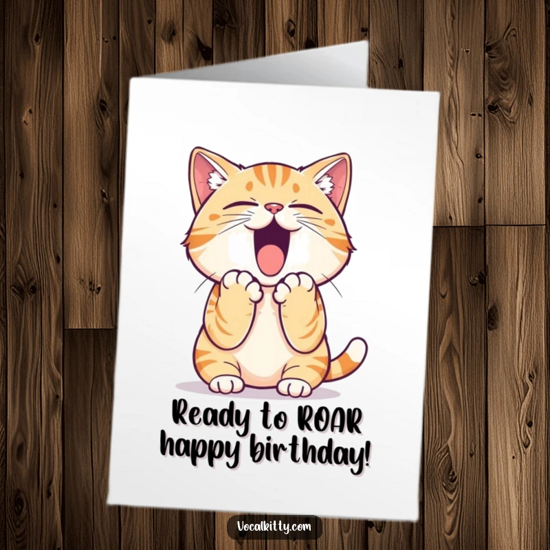 Funny free printable birthday card: A determined cat with paws around its mouth, letting out a huge, enthusiastic yell for a birthday.