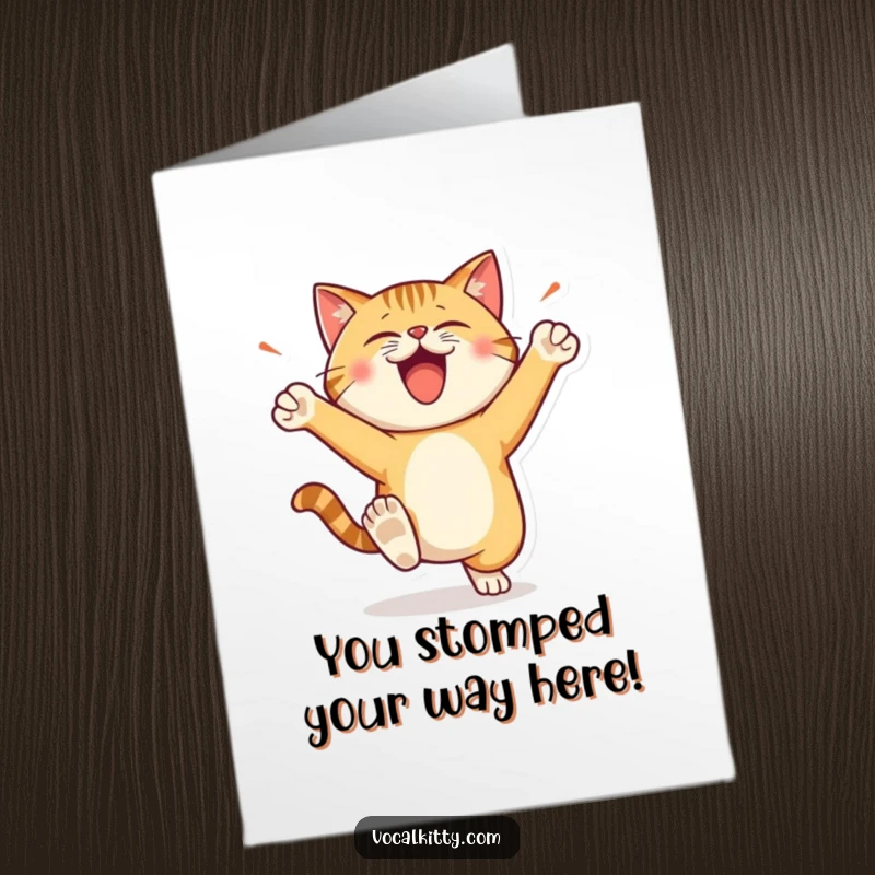 Funny Free Printable Congrats Card: Cat stomping its feet with energetic, happy loudness, celebrating wins with excitement.