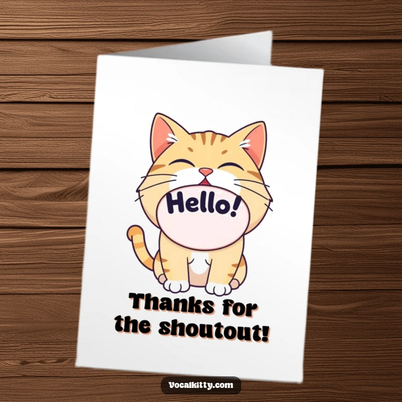 Funny Free Printable thank you card with a cat yelling 'Hello!' its mouth a massive oval, expressing immense gratitude with a loud sound.