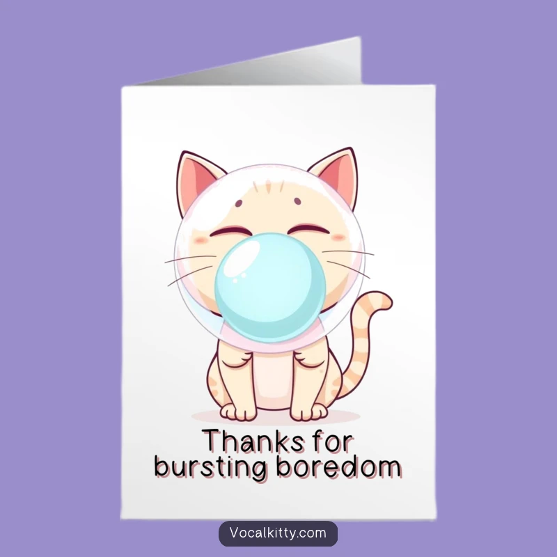 Free Printable Thank You Card: Cat Bubble Pop Expresses Big Thanks!