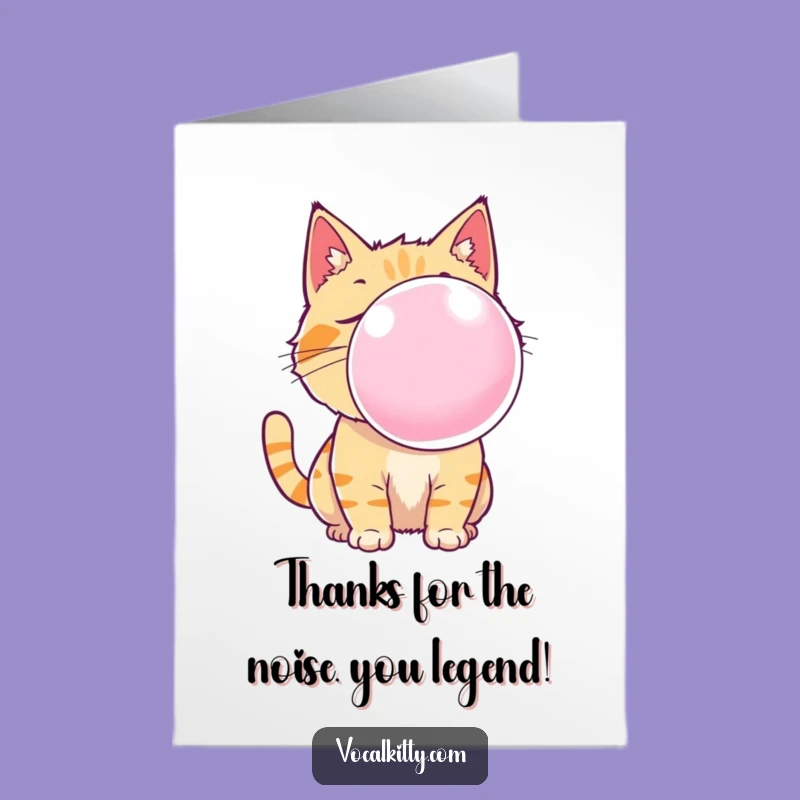 Funny Free Printable Thank You Card: Bubble Gum Cat Expresses Gratitude Loudly