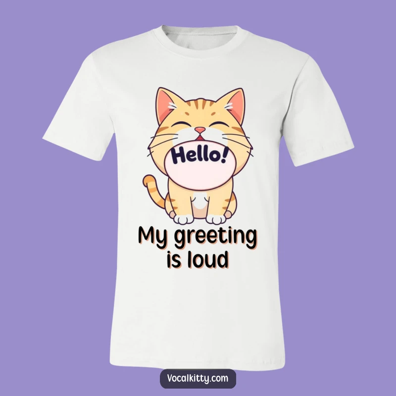 Funny Cat Hello T-Shirt: Big Mouth Greeting Gift